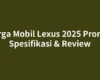 Harga Mobil Lexus 2025 Promo, Spesifikasi & Review