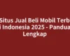 10 Situs Jual Beli Mobil Terbaik di Indonesia 2025 - Panduan Lengkap